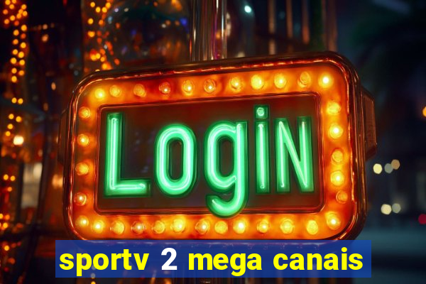 sportv 2 mega canais